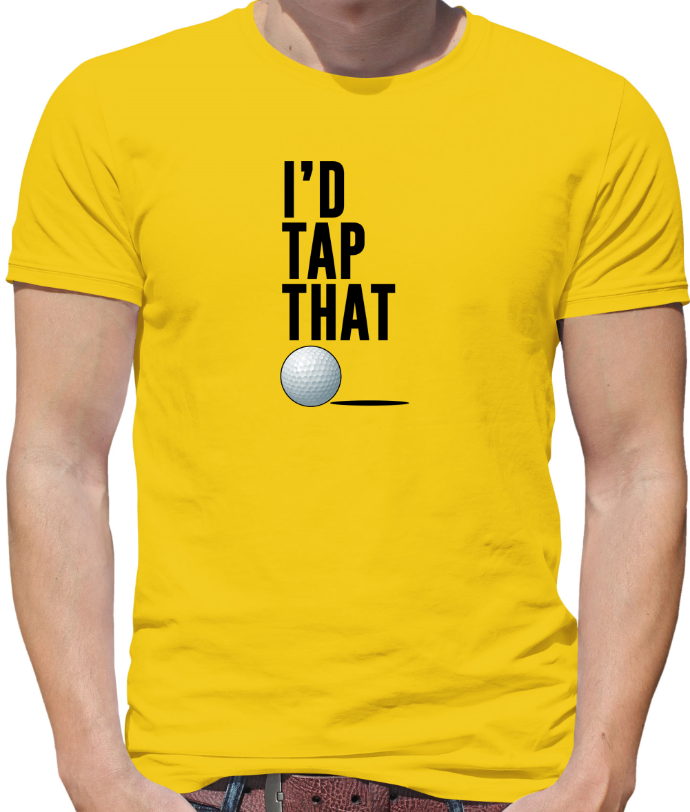 I'd Tap That Golf T Shirt