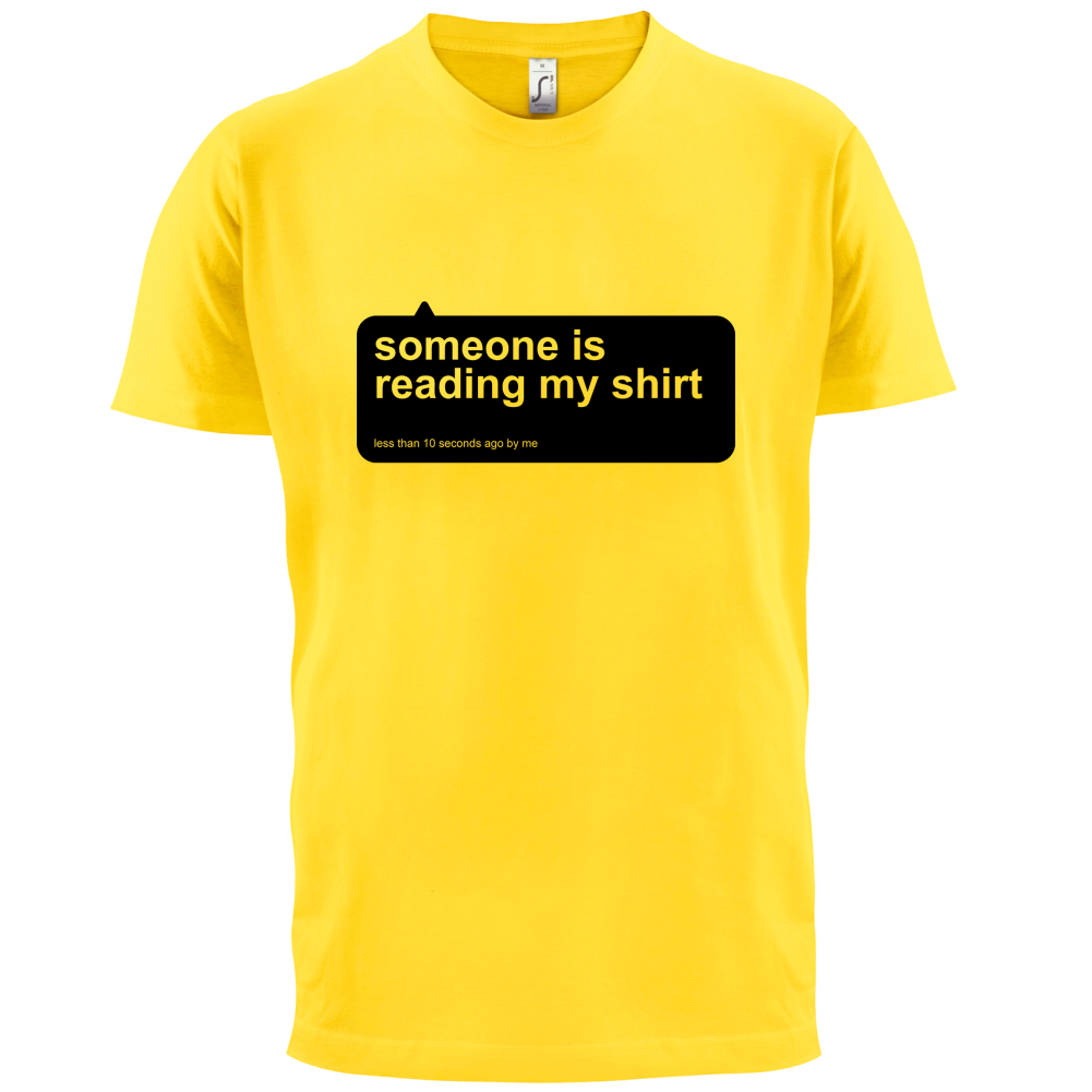 Someone Is Reading My Shirt T Shirt