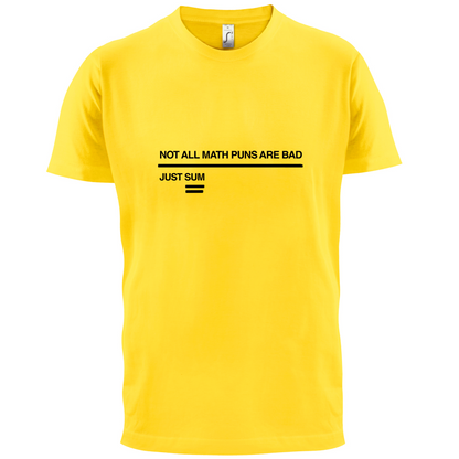 Not All Math Puns Are Bad T Shirt