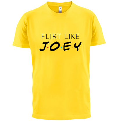 Flirt Like Joey T Shirt