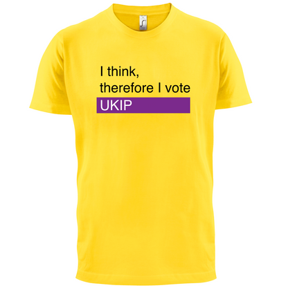 I think, therefore I vote UKIP T Shirt