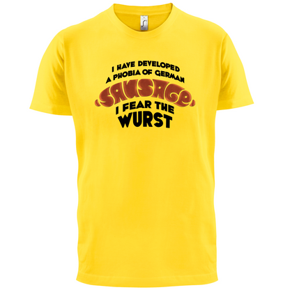 I Fear The Wurst T Shirt