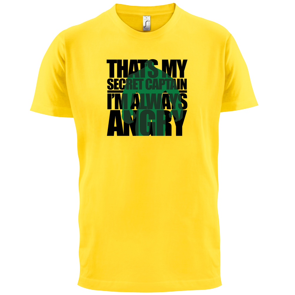 That's My Secret I'm Always Angry T Shirt