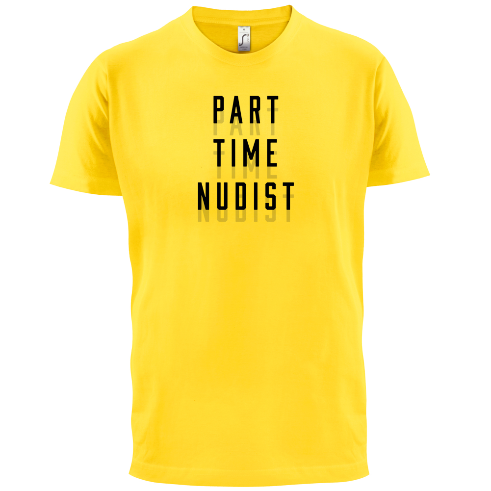 Part Time Nudist T Shirt