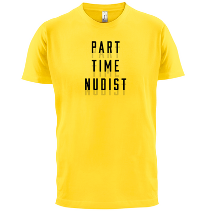 Part Time Nudist T Shirt