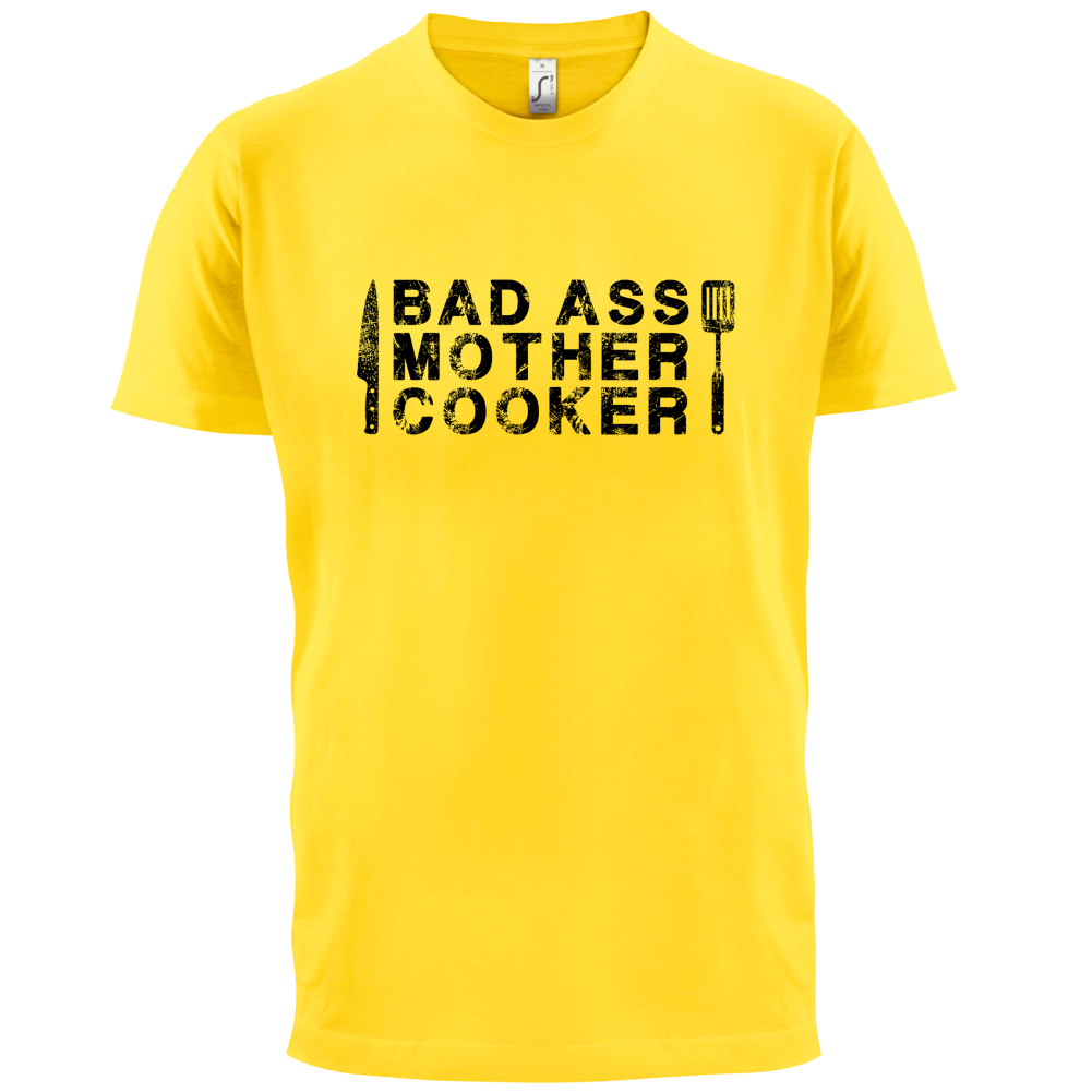 Bad Ass Mother Cooker T Shirt