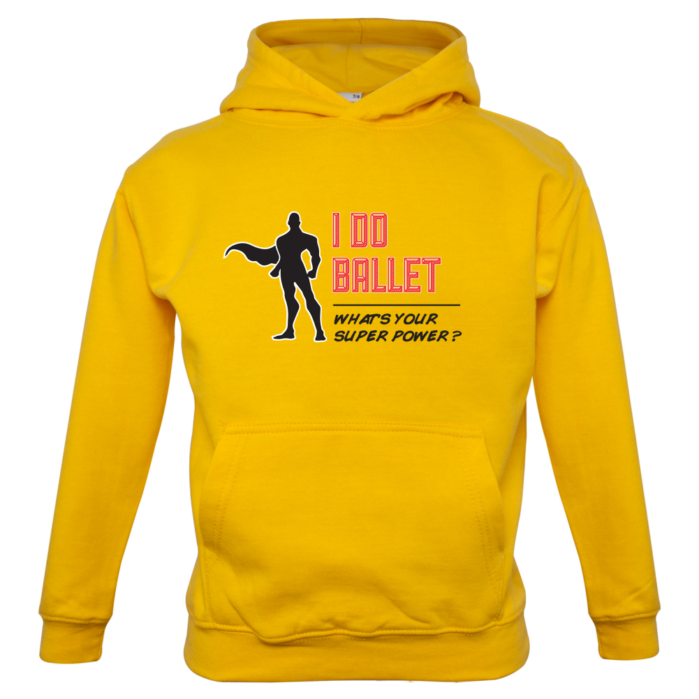 I Do Ballet What's Your Super Power MALE Design Kids T Shirt