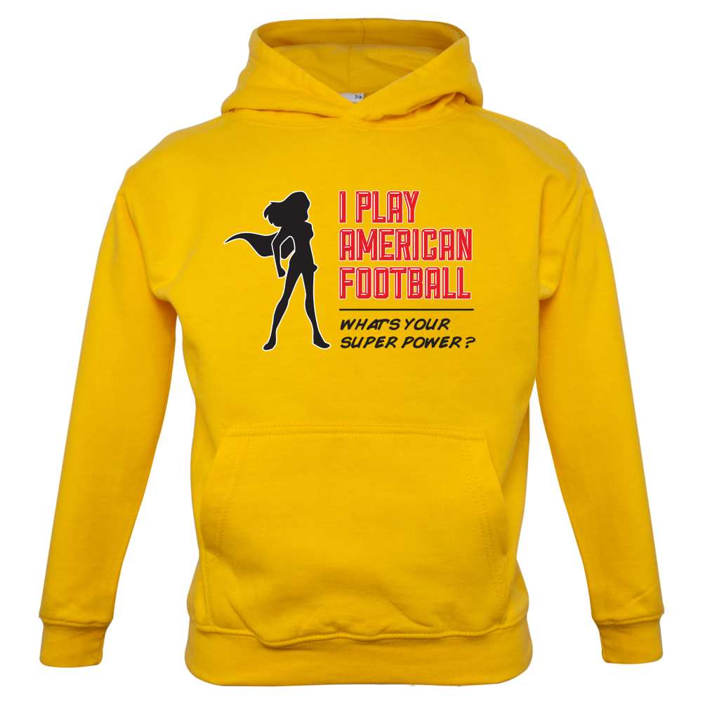 I Play American Football What's Your Super Power FEMALE DESIGN Kids T Shirt