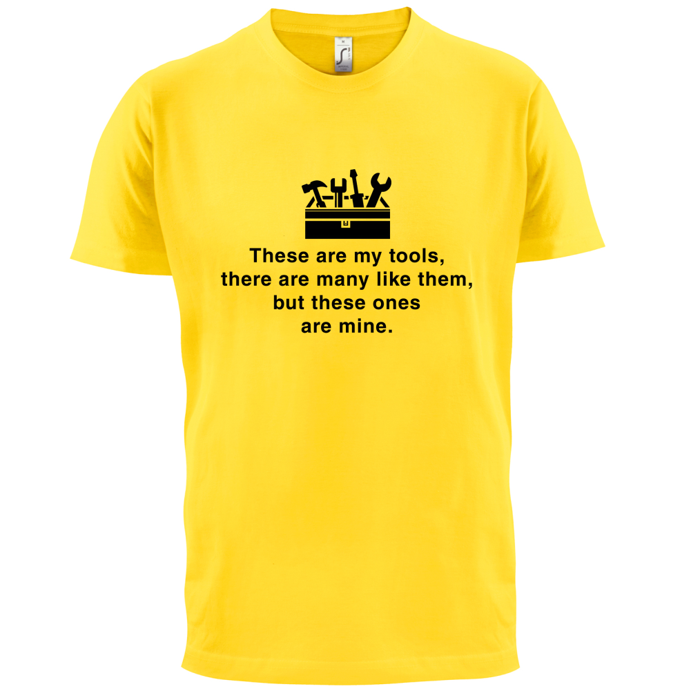 These Are My Tools T Shirt