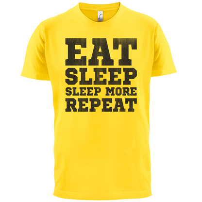 Eat Sleep Sleep More REPEAT T Shirt