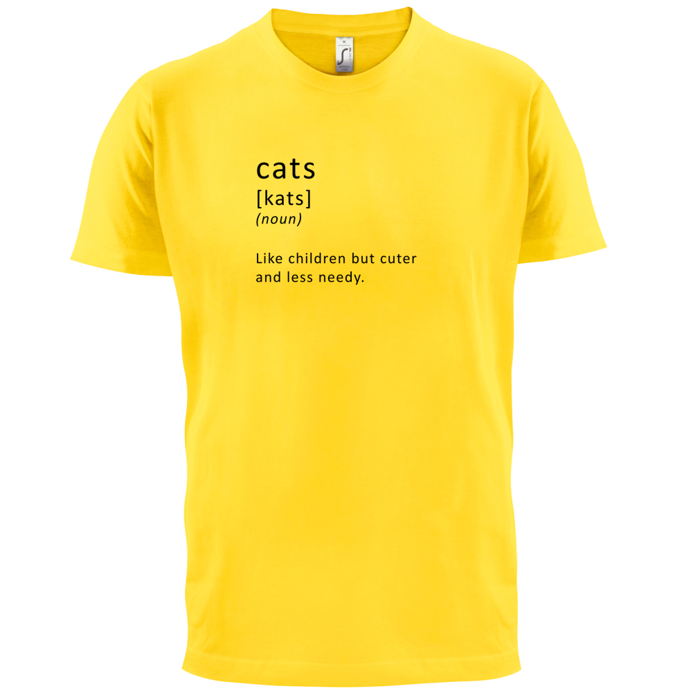 Funny Definition Cats (Like Children, Less Needy) T Shirt