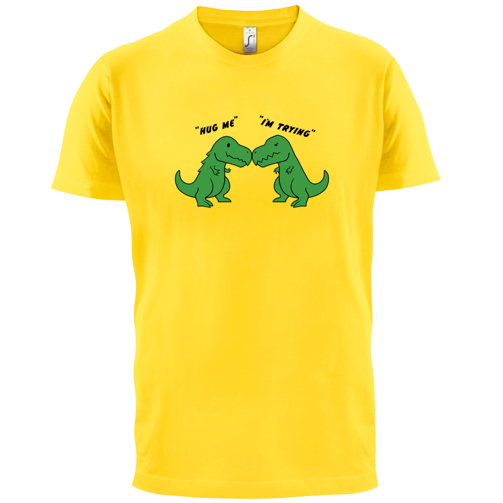 Hug Me - I'm Trying T Shirt