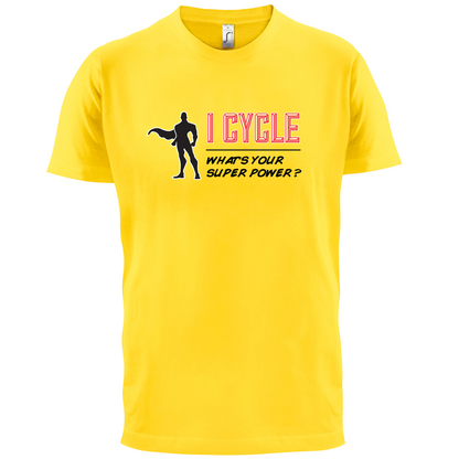 I Cycle What's Your Super Power MALE Design T Shirt