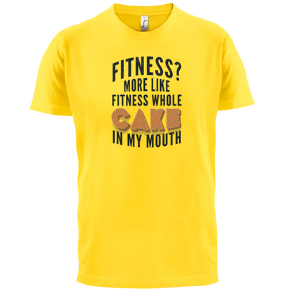 Fitness Cake In My Mouth T Shirt
