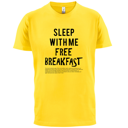 Sleep With Me For Free Breakfast T Shirt