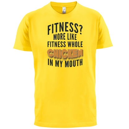 Fitness Chicken In My Mouth T Shirt