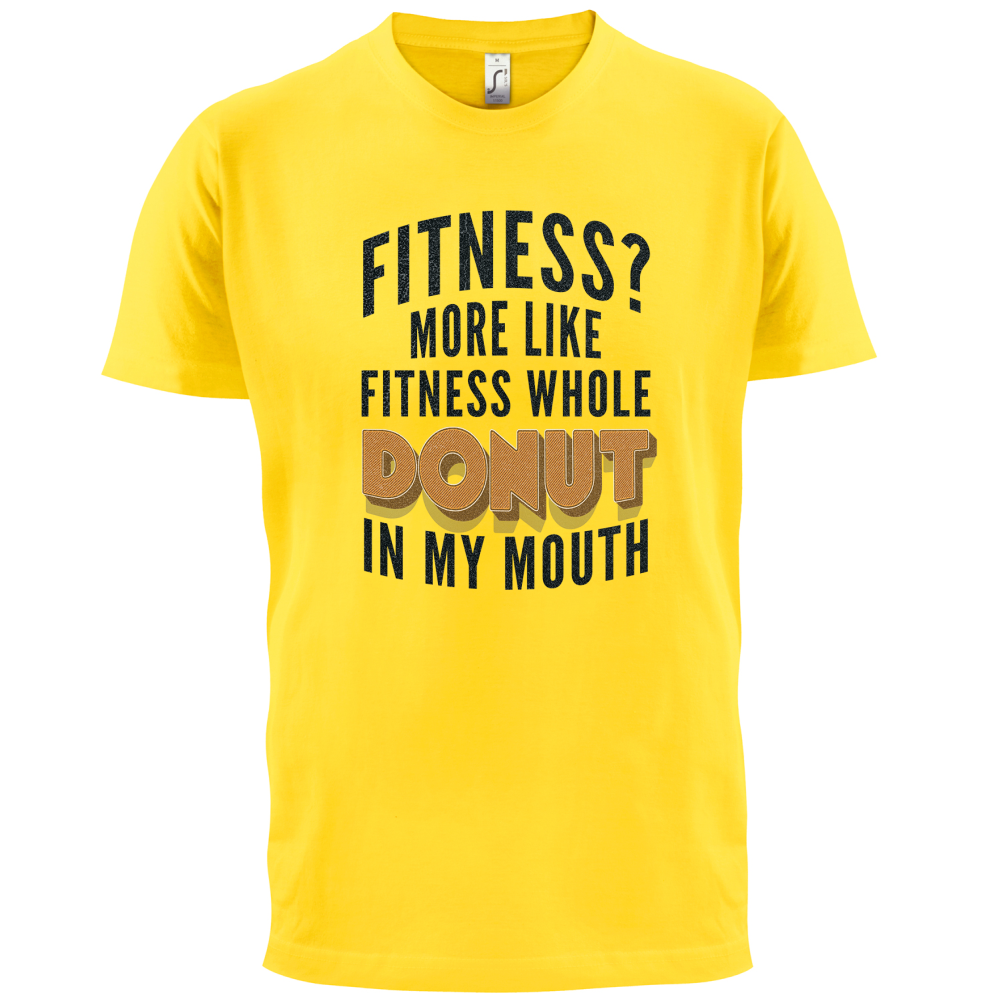 Fitness Donut In My Mouth T Shirt