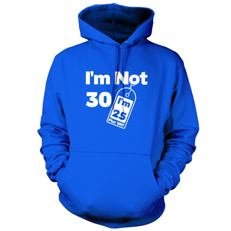 I'm Not 30 I'm 25 Plus VAT T Shirt