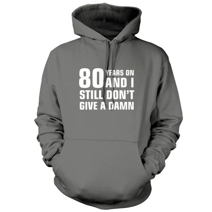 80 Years And I Still Don't Give A Damn T Shirt