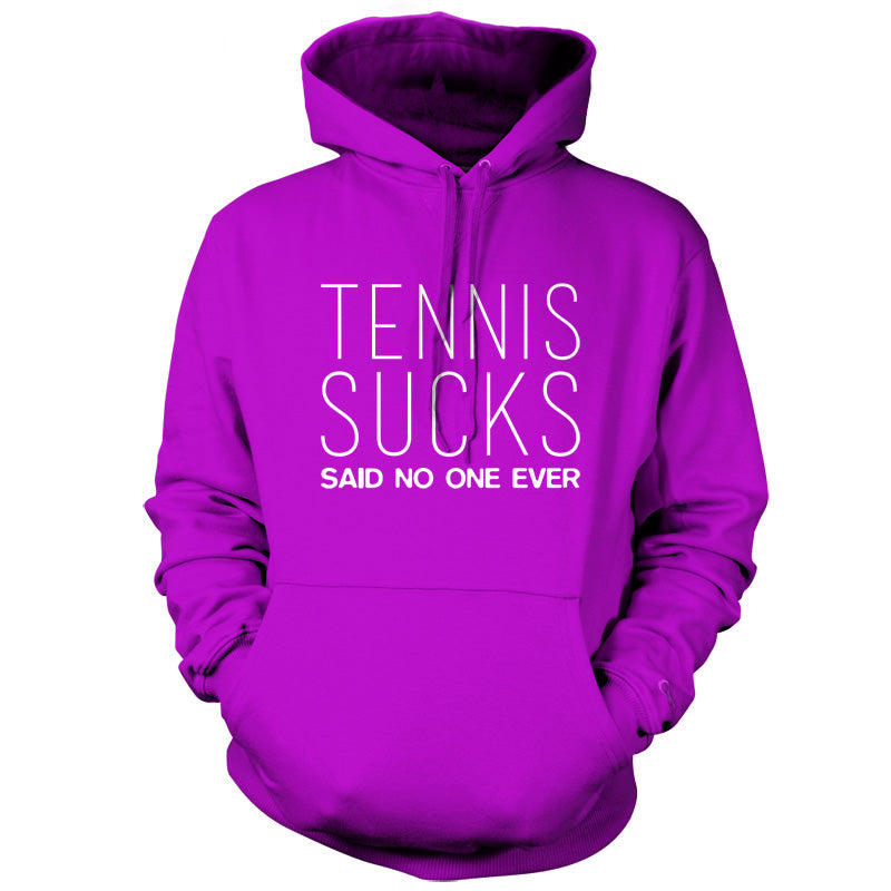 Tennis Sucks Said No One Ever T Shirt