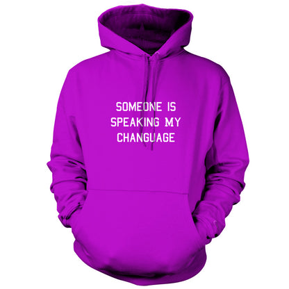 Someone Is Speaking My Changuage T Shirt