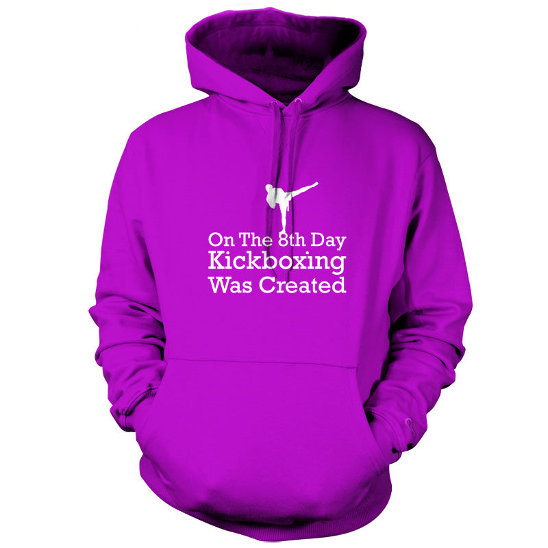 On The 8th Day Kickboxing Was Created T Shirt