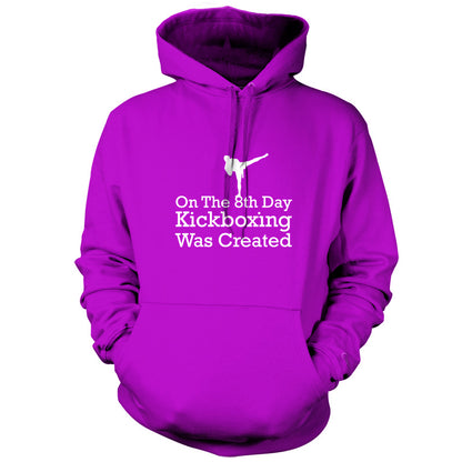 On The 8th Day Kickboxing Was Created T Shirt