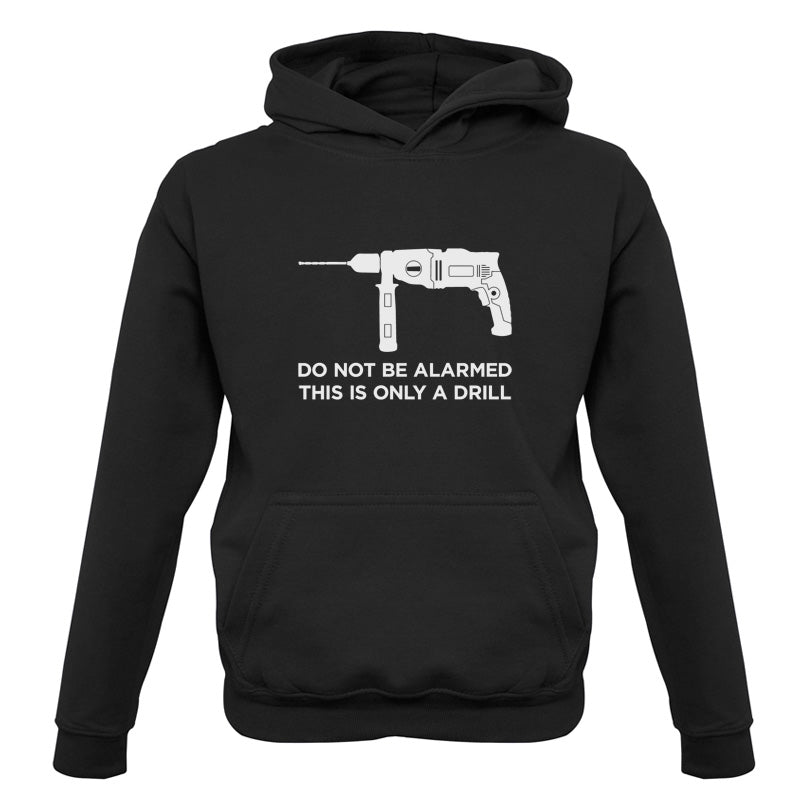 Do Not Be Alarmed This Is Only A Drill Kids T Shirt