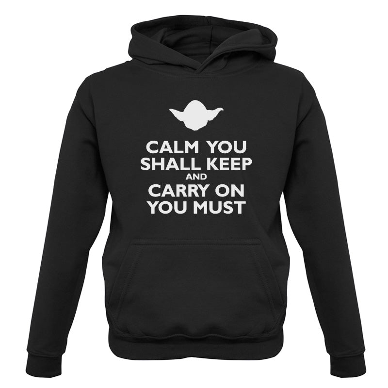 Calm You Shall Keep And Carry On You Must Kids T Shirt