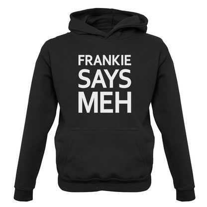 Frankie Says Meh Kids T Shirt