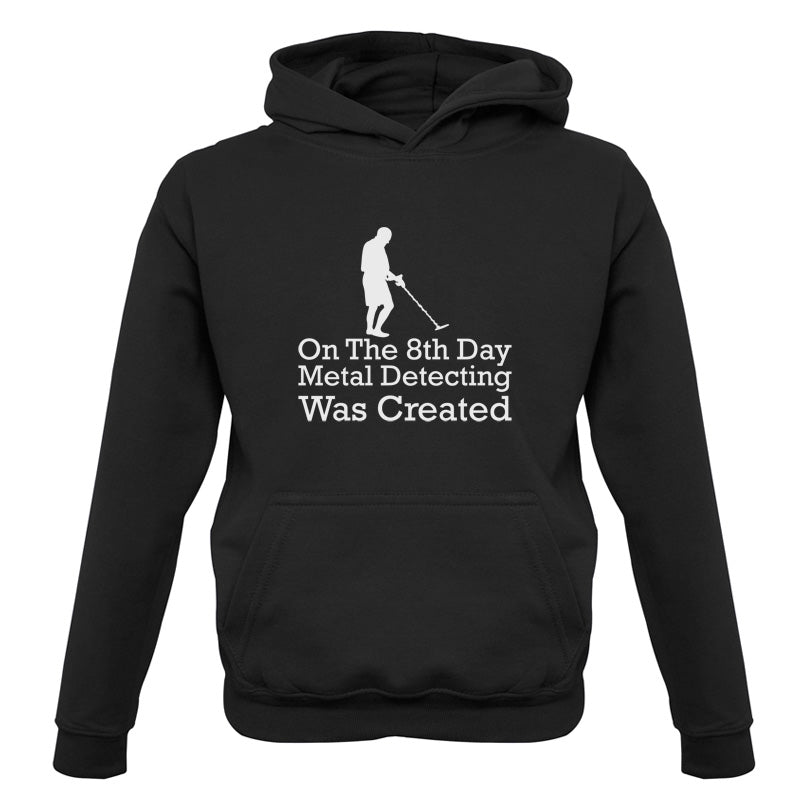On The 8th Day Metal Detecting Was Created Kids T Shirt