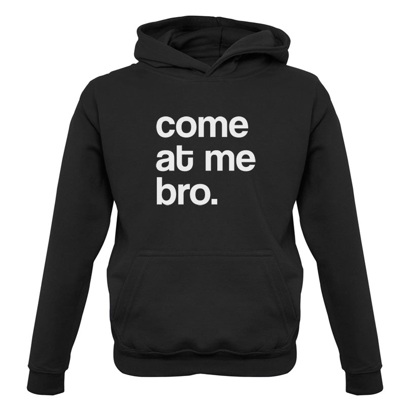 Come At Me Bro Kids T Shirt