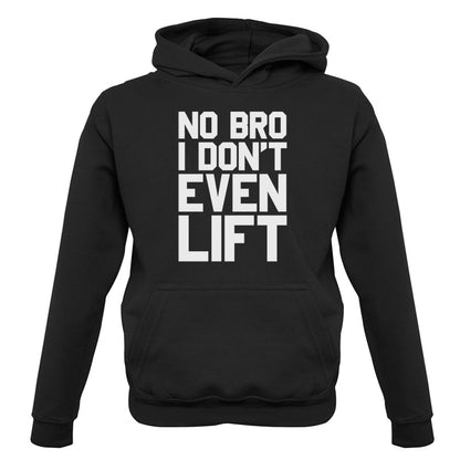 No Bro I Dont Even Lift Kids T Shirt