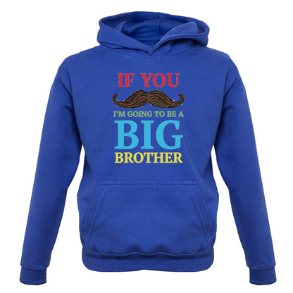 If You Moustache I'm Going To Be A Big Brother Kids T Shirt