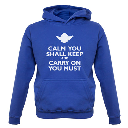 Calm You Shall Keep And Carry On You Must Kids T Shirt