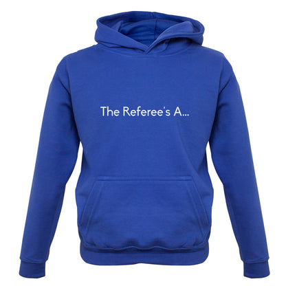 The Referee's A ... Kids T Shirt