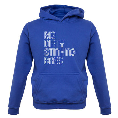 Big Dirty Stinking Bass Kids T Shirt