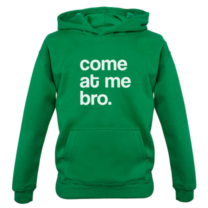 Come At Me Bro Kids T Shirt