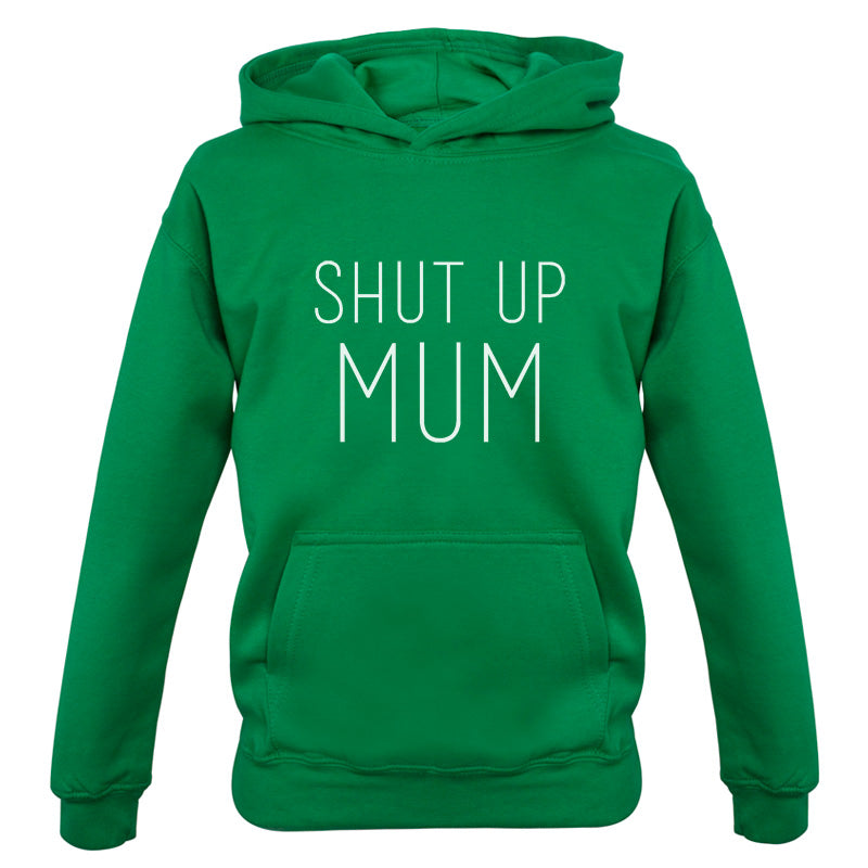 Shut Up Mum Kids T Shirt