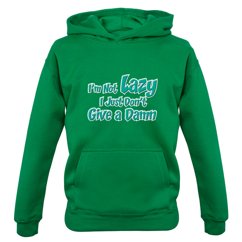 I'm Not Lazy, I Just Don't Give a Damn Kids T Shirt