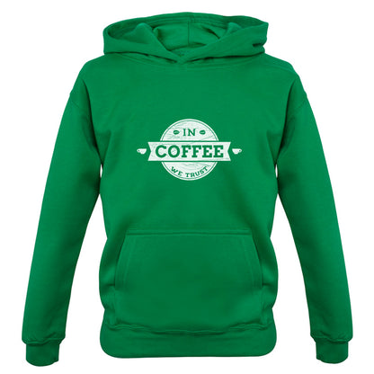 In Coffee We Trust Kids T Shirt