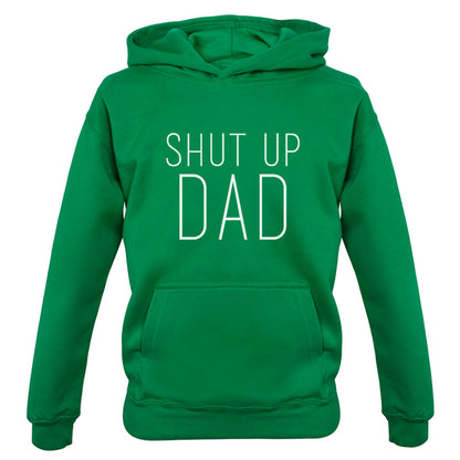 Shut Up Dad Kids T Shirt