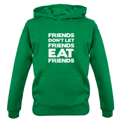 Friends Don't Let Friends Eat Friends Kids T Shirt