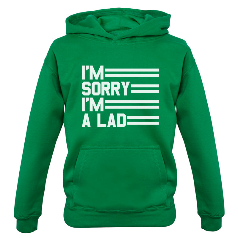 I'm Sorry I'm A Lad Kids T Shirt