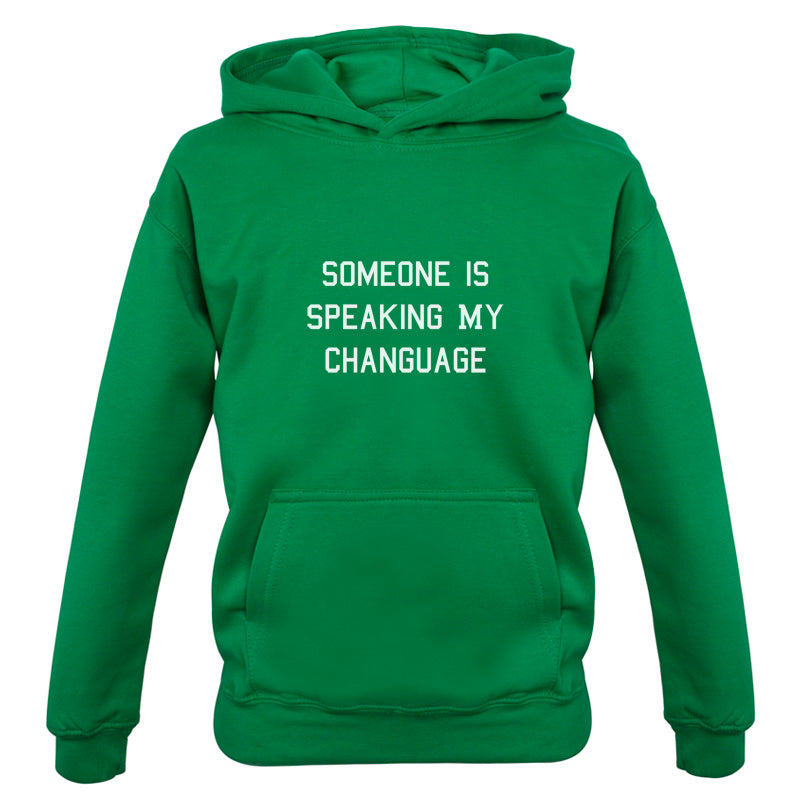 Someone Is Speaking My Changuage Kids T Shirt