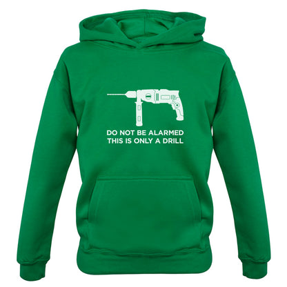 Do Not Be Alarmed This Is Only A Drill Kids T Shirt