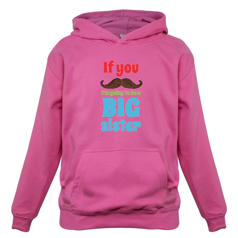If You Moustache I'm Going To Be A Big Sister Kids T Shirt
