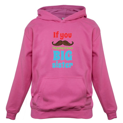If You Moustache I'm Going To Be A Big Sister Kids T Shirt