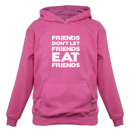 Friends Don't Let Friends Eat Friends Kids T Shirt
