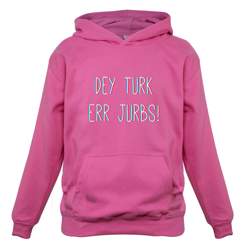 Dey Turk Err Jurbs Kids T Shirt